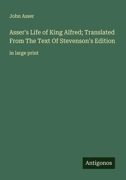 John Asser | Asser's Life Of King Alfred; Translated From The Text Of...-image