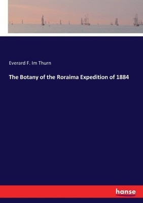 Im Thurn - Botany of the Roraima Expedition of 1884 - New paperback or - X555z