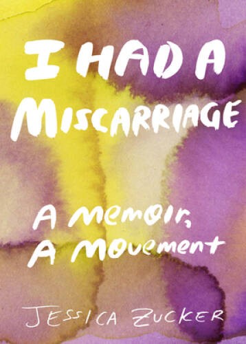 I Had a Miscarriage: A Memoir, a Movement - Paperback - VERY GOOD