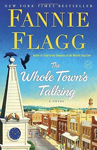 The Whole Town's Talking: by Fannie Flagg - Flagg, Fannie