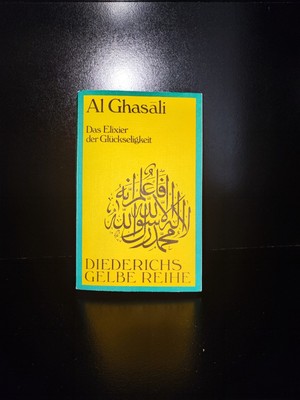 Das Elixier der Glückseligkeit. (= Diederichs Gelbe Reihe, Band 23). Al-Ghazali