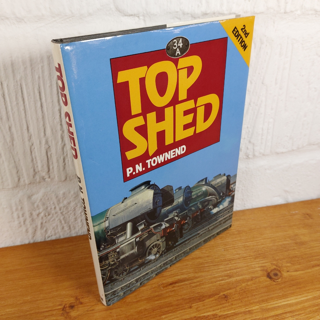 Top Shed: Pictorial History of King's Cross Locomotive Depot by P.N. Townend ...