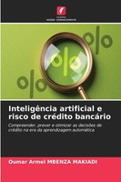 Oumar Armel Mbenza Makiadi | InteligêNcia Artificial E Risco De CréDito BancáRio