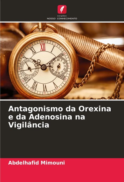 Antagonismo Da Orexina E Da Adenosina Na VigilâNcia Abdelhafid Mimouni Buch 2024-image