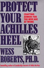 Protect Your Achilles Heel: Crafting Armor for the New Age at Work - VERY GOOD