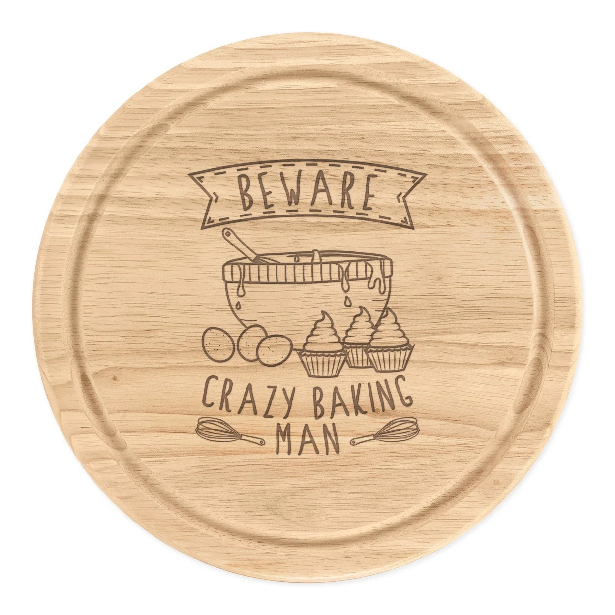 Beware Crazy Baking Man Round Chopping Cheese Board Funny Baker Cake