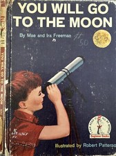 You Will Go To The Moon 1959 Children's Book Club Edition Mae and Ira Freeman HC