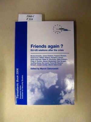 Friends again ? EU-US relations after the crisis. Team of authors (Edited by Mar