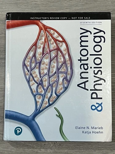 Anatomy & Physiology 7th Edition Hardcover, Marieb and Hoehn -- Review Copy