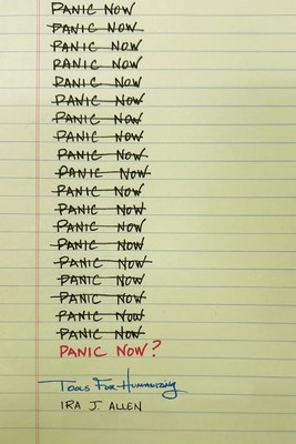 Panic Now? : Tools for Humanizing, Paperback by Allen, Ira, Brand New, Free s...