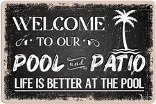 Metal Tin Sign Welcome To Our Pool And Patio Life Is Better At The Pool 8x12