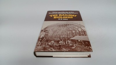 			The Railway Builders. Lives and Works of the Victorian Railway Co		