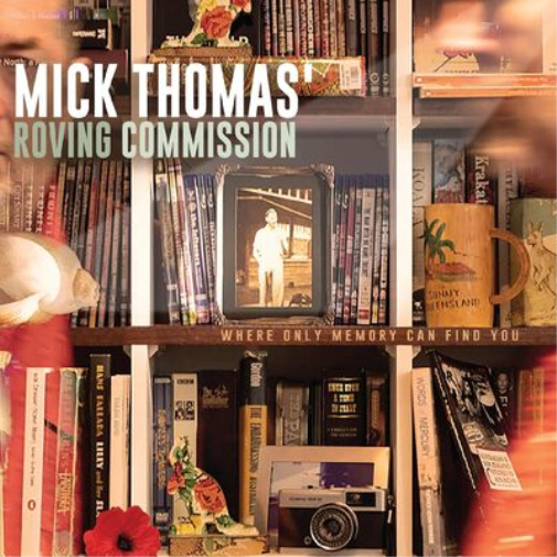 Mick Thomas' Roving Commission Where Only Memory Can Find You (CD) Album