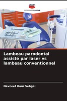 Navneet Kaur Sehgal | Lambeau Parodontal Assisté Par Laser Vs Lambeau...