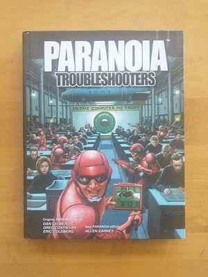 Paranoia: Troubleshooters, 2009 HC.  Mongoose Publishing (UK).  Roleplaying game