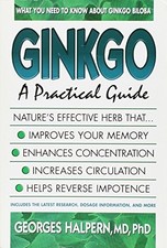 Ginkgo: A Practical Guide by Halpern, Georges M.