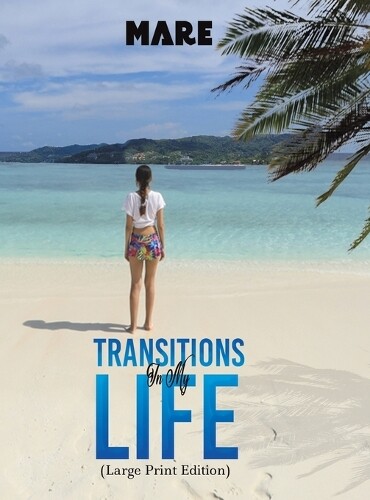 Mare Transitions in My Life (Large Print Edition) (Hardback)