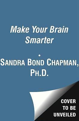 Make Your Brain Smarter: Increase Your Brain- 9781451665475, hardcover, PhD, new