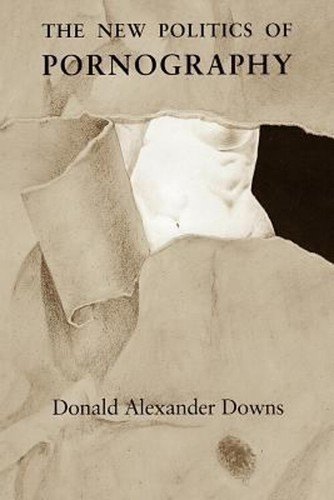 Die neue Politik der Pornografie Taschenbuch Donald Alexander Downs