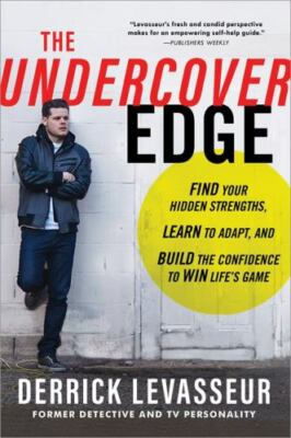 The Undercover Edge: Find Your Hidden Strengths, Learn to Adapt, and Build...