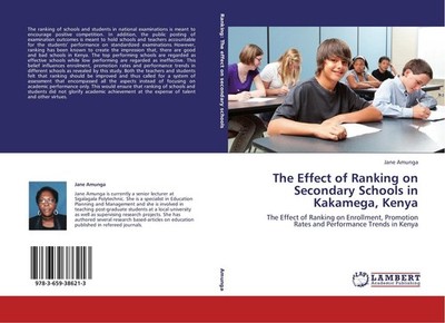 The Effect of Ranking on Secondary Schools in Kakamega, Kenya Jane Amunga