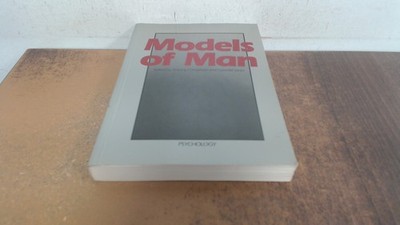			Models of Man, Anthony J Chapman, British Psychological Society, 		
