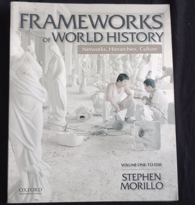 Stephen Morillo Frameworks of World History Vol 1 PB 2013 Oxford Press