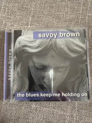 Savoy Brown    The Blues Keep Me Holding On