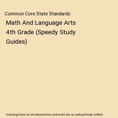 Common Core State Standards: Math And Language Arts 4th Grade (Speedy Study Guid