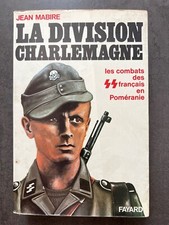 La division Charlemagne. Les combats ... - Jean Mabire - 1981