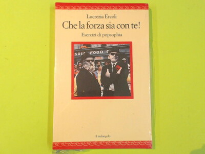 CHE LA FORZA SIA CON TE ESERCIZI DI POPSOPHIA ERCOLI IL MELANGOLO