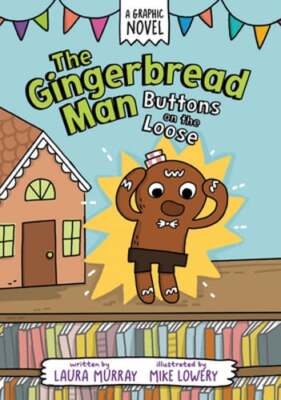 The Gingerbread Man: Buttons on the Loose: A Graphic Novel by Laura Murray: New