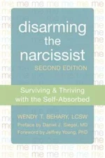 Disarming the Narcissist: Surviving and Thriving with the S - VERY GOOD