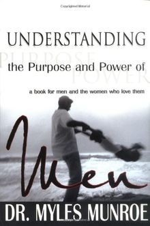 Understanding the Purpose and Power of Men von Myles Munroe | Buch | Zustand gut