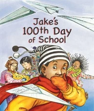 Jake's 100th Day of School by Lester L Laminack: New
