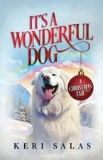 It's a Wonderful Dog by Keri Salas: New