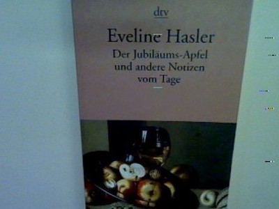 Der Jubiläumsapfel und andere Notizen vom Tage. Nr. 12557 Hasler, Eveline: