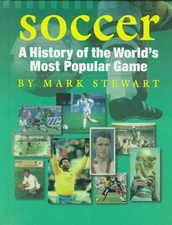 Soccer: A History of the World's Most Popular Game (The Watts History of Spo...