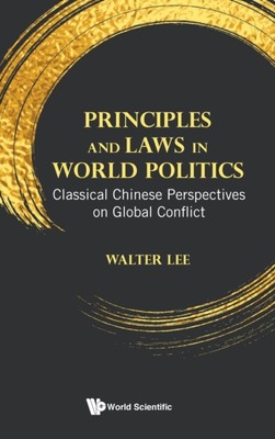 Walter L - Prinzipien und Gesetze in der Weltpolitik klassisch chinesisch Pe - N555z