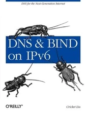 DNS and Bind on Ipv6: DNS for the Next-Generation Internet by Cricket Liu: Used