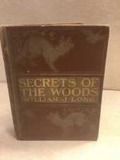 Secrets of the Woods by William J Long VINTAGE OG PUBLISHED 1901 RARE!