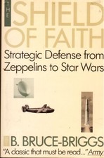 THE SHIELD OF FAITH: A CHRONICLE OF STRATEGIC DEFENSE FROM By B. Bruce-briggs