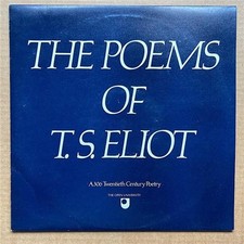 T.S. ELIOT THE POEMS OF T.S .ELIOT LP 1976 spoken word lp - nice copy with only 