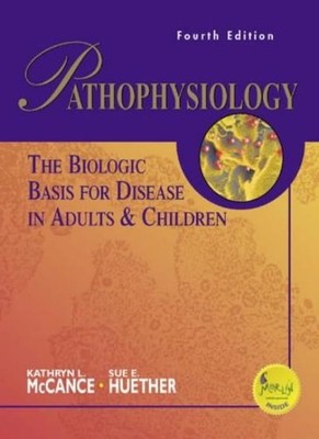 Pathophysiology: The Biologic Basis for Disease in Adults & Chil