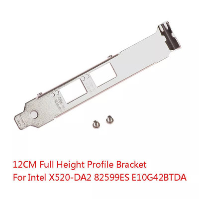 New Long Full Height Bracket for Intel X520-DA2 X520-SR2 X520-LR2 X710-DA2