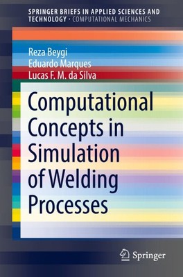 Computational Concepts in Simulation of Welding Processes (SpringerBriefs in