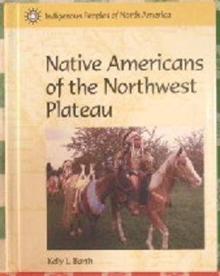 Native Americans of the Northwest Plateau Hardcover Kelly L. Bart