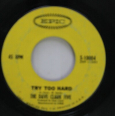 Rock 45 The Dave Clark Five - Try Too Hard / All Night Long On Epic