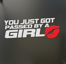 You Just Got Passed By A Girl Sticker Funny Jdm Race Car Truck Window Decal You Just Got Passed By A Girl Sticker Funny Jdm Race Car Truck Window Decal