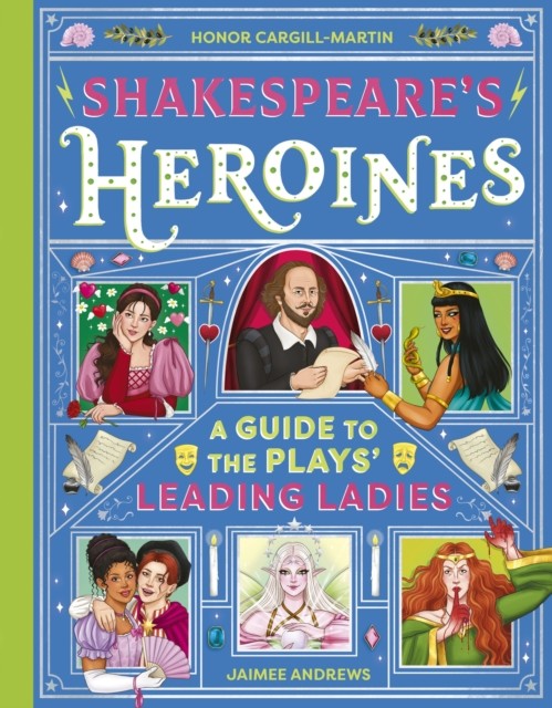 Shakespeare's Heroines by Honor Cargill-Martin (Hardback Book)